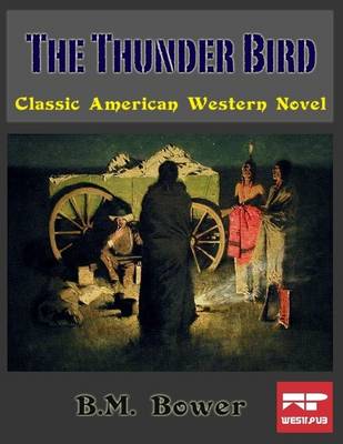 Book cover for The Thunder Bird: Classic American Western Novel