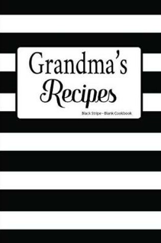 Cover of Grandma's Recipes Black Stripe Blank Cookbook