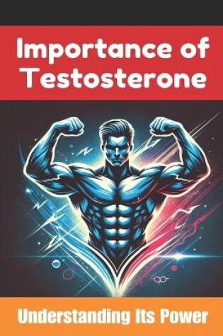 Cover of The Importance of Testosterone