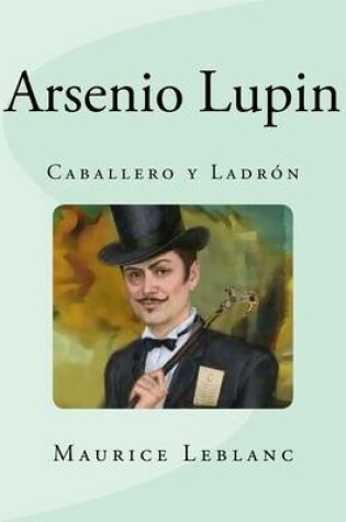 Cover of Arsenio Lupin, Caballero y Ladron