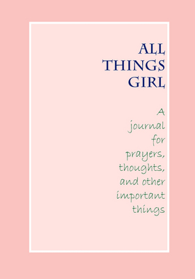 Book cover for All Things Girl Journal