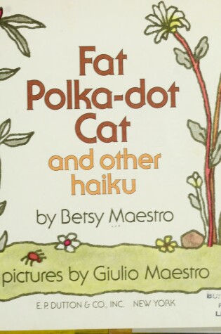 Cover of Fat Polka-Dot Cat and Other Haiku