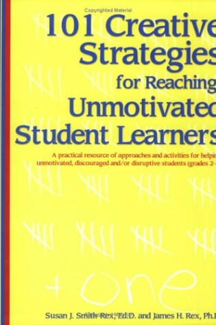 Cover of 101 Creative Strategies for Reaching Unmotivated Student Learners