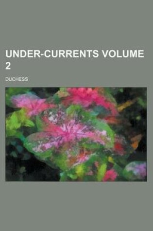 Cover of Under-Currents Volume 2