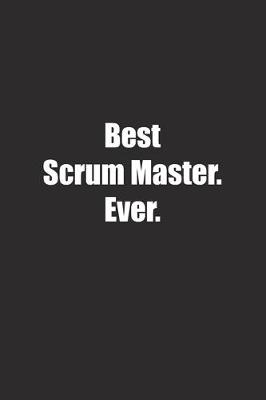 Book cover for Best Scrum Master. Ever.