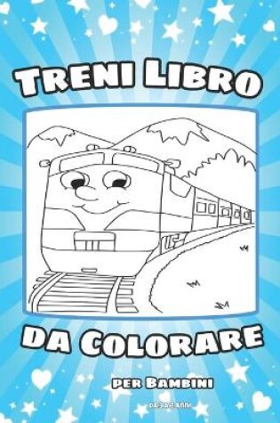 Cover of Treni Libro da Colorare per Bambini da 3 a 8 Anni