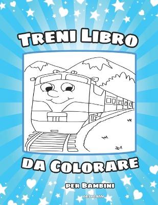 Book cover for Treni Libro da Colorare per Bambini da 3 a 8 Anni