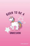 Book cover for Born to be a Unicorn 2020 Planner