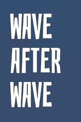 Book cover for Wave After Wave