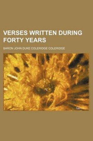 Cover of Verses Written During Forty Years