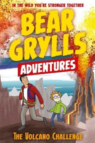 Cover of A Bear Grylls Adventure 7: The Volcano Challenge