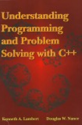 Cover of Understanding Programming and Problem Solving with C++