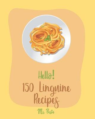 Book cover for Hello! 150 Linguine Recipes