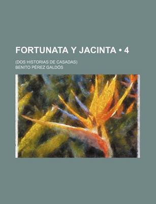 Book cover for Fortunata y Jacinta (4); (DOS Historias de Casadas)