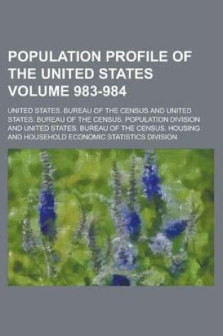 Cover of Population Profile of the United States Volume 983-984