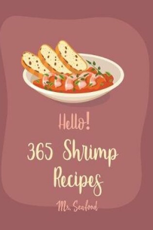 Cover of Hello! 365 Shrimp Recipes