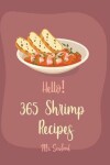 Book cover for Hello! 365 Shrimp Recipes