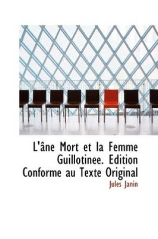 Cover of L' Ne Mort Et La Femme Guillotin E. Dition Conforme Au Texte Original