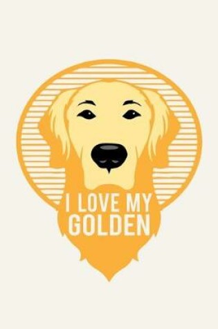 Cover of I Love My Golden