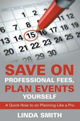 Cover of Save on Professional Fees, Plan Events Yourself