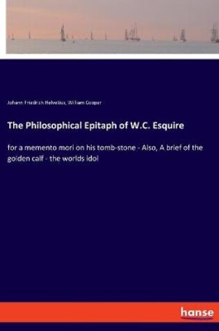Cover of The Philosophical Epitaph of W.C. Esquire