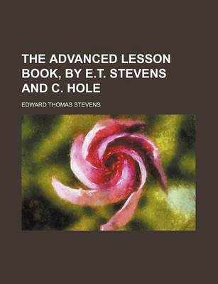 Book cover for The Advanced Lesson Book, by E.T. Stevens and C. Hole