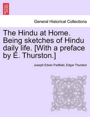 Book cover for The Hindu at Home. Being Sketches of Hindu Daily Life. [With a Preface by E. Thurston.]