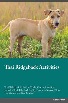 Book cover for Thai Ridgeback Activities Thai Ridgeback Activities (Tricks, Games & Agility) Includes
