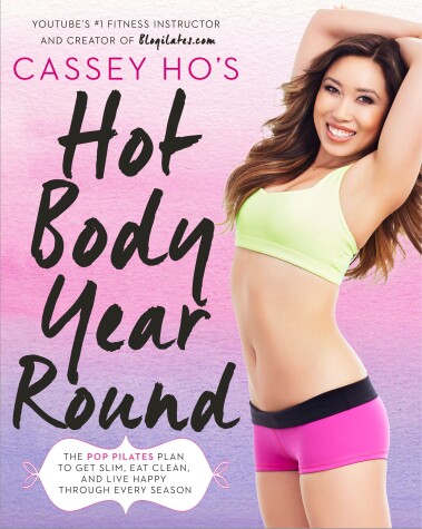 Book cover for Cassey Ho's Hot Body Year-Round