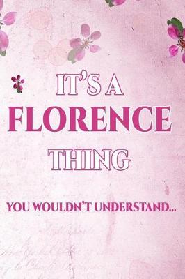 Book cover for It's A FLORENCE Thing You Wouldn't Understand