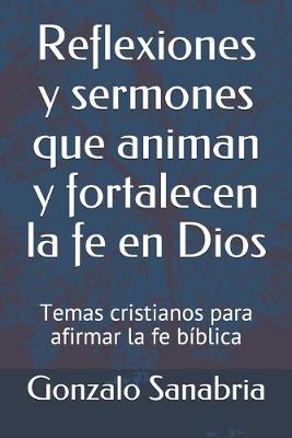 Book cover for Reflexiones y sermones que animan y fortalecen la fe en Dios