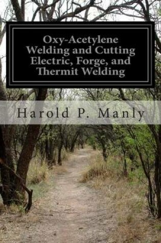 Cover of Oxy-Acetylene Welding and Cutting Electric, Forge, and Thermit Welding