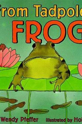 Cover of From Tadpole to Frog