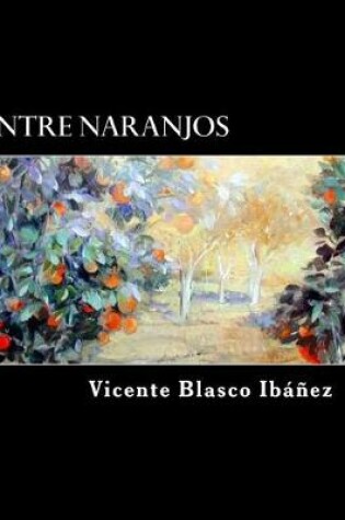 Cover of Entre Naranjos (Spanish Edition)