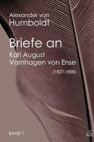 Cover of Briefe an Karl August Varnhagen Von Ense (1827-1858)