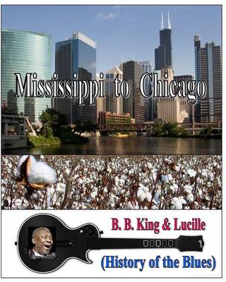 Book cover for Mississippi to Chicago (History of the Blues)