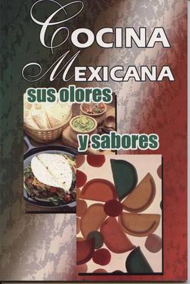 Cover of Cocina Mexicana Sus Olores y Sabores