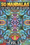 Book cover for 50 Mandalas for Stress Relief and Relaxation Volume 5