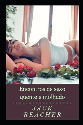 Book cover for Encontros de sexo quente e molhado