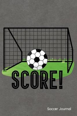 Book cover for Score! Soccer Journal