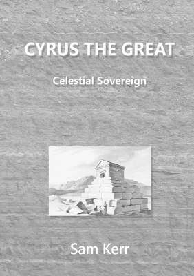 Book cover for Cyrus the Great - Celestial Sovereign