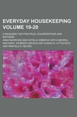 Cover of Everyday Housekeeping; A Magazine for Practical Housekeepers and Mothers Volume 19-20