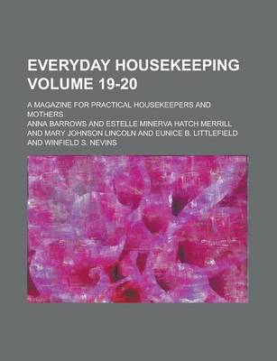 Book cover for Everyday Housekeeping; A Magazine for Practical Housekeepers and Mothers Volume 19-20