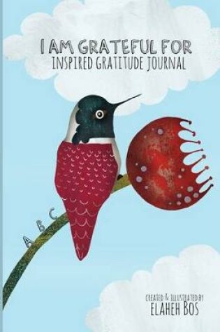 Cover of I Am Grateful for - Inspired Gratitude Journal