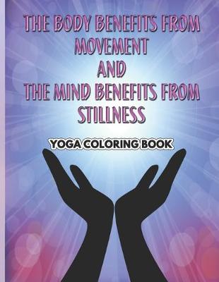 Book cover for The body benefits from movement and the mind benefits from stillness