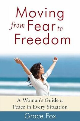 Cover of Moving from Fear to Freedom