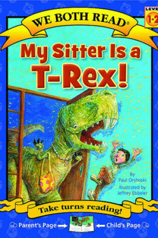 Cover of We Both Read-My Sitter Is a T-Rex