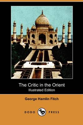 Book cover for The Critic in the Orient (Illustrated Edition) (Dodo Press)