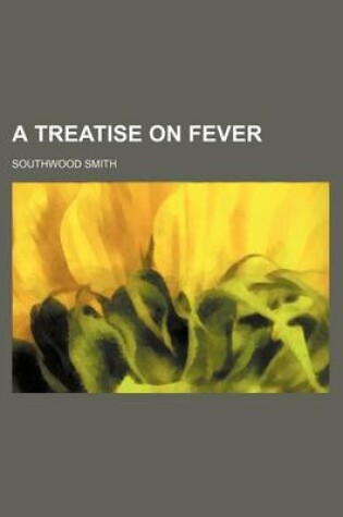 Cover of A Treatise on Fever