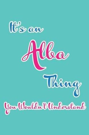 Cover of It's an Alba Thing You Wouldn't Understand